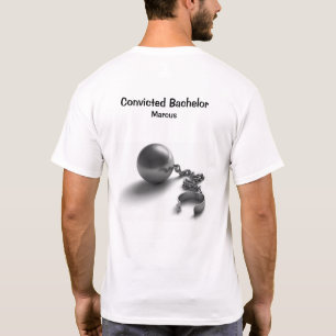 Convicted Bachelor Ball And Chain T-Shirt