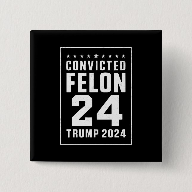 Convicted Felon 4th July Trump 2024 Button (Front)