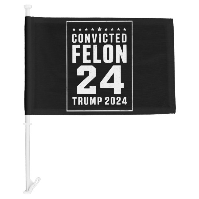 Convicted Felon 4th July Trump 2024 Car Flag (Front)