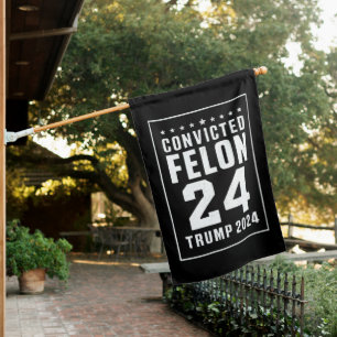 Convicted Felon 4th July Trump 2024 House Flag