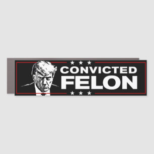 Convicted Felon Anti-Trump Bumper Car Magnet
