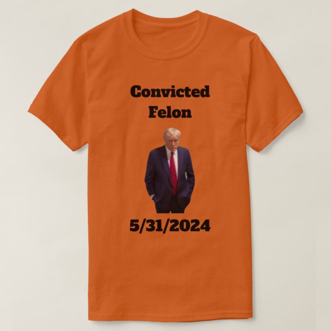 Convicted Felon T-Shirt (Design Front)