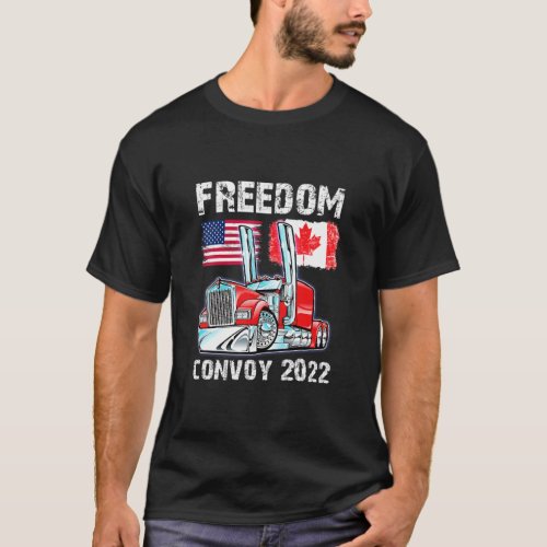 Convoy 2022 Canada  Amrica Freedom Trucker Cheers T_Shirt
