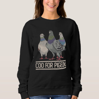 Coo for Pigeons Pigeon Sweatshirt