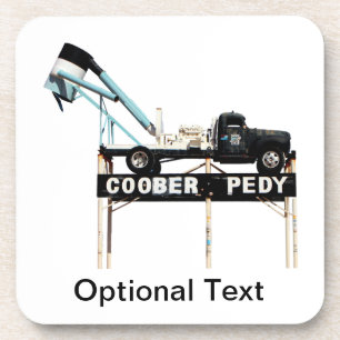 Coober Pedy Opal Mining Truck Welcome Sign Beverage Coaster