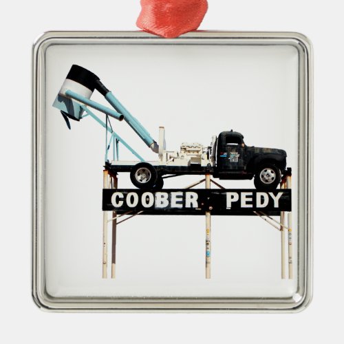 Coober Pedy Opal Mining Truck Welcome Sign Metal Ornament