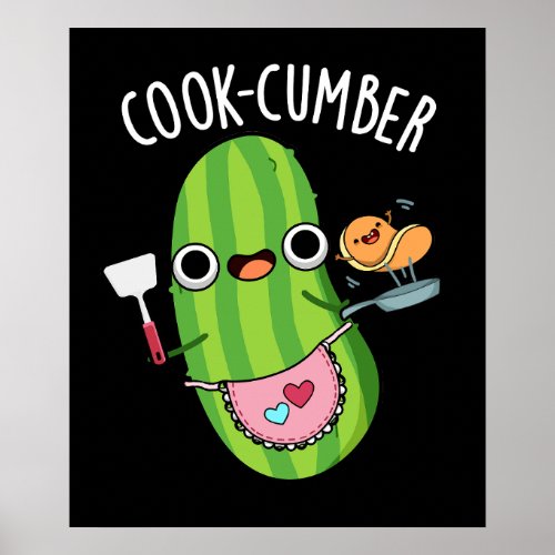 Cook_cumber Funny Cucumber Pun Dark BG Poster