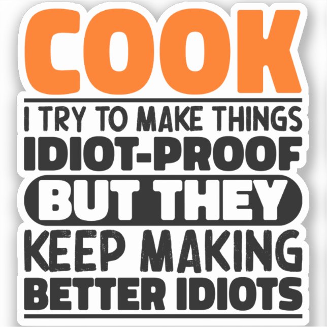Cook I Try To Make Things Funny Sayings Cooking Sticker (Front)