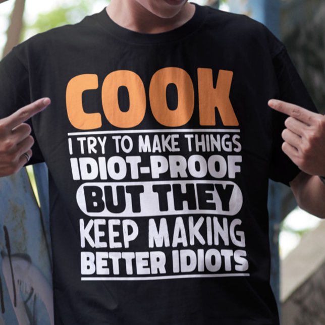 Cook I Try To Make Things Funny Sayings Cooking T-Shirt (Creator Uploaded)