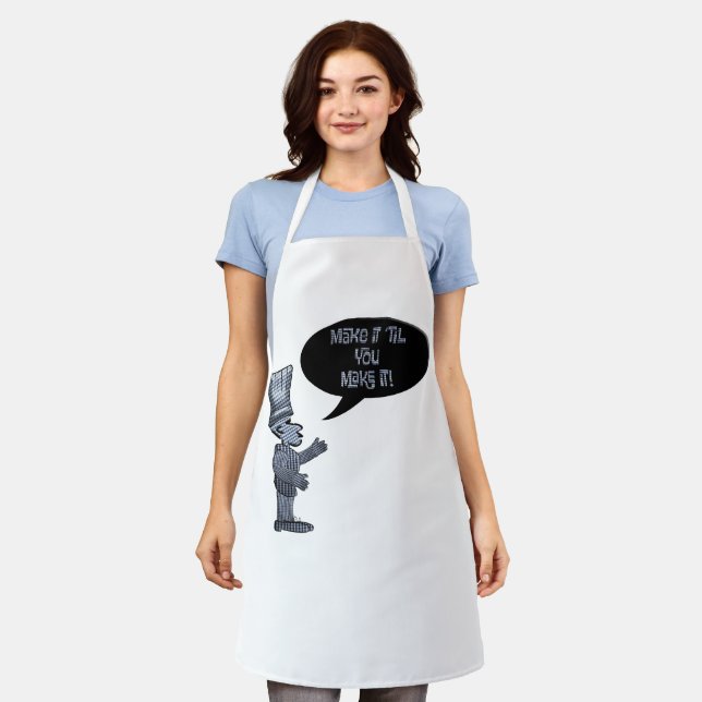 Cook saying "Make it 'til you make it"  Apron (Worn)