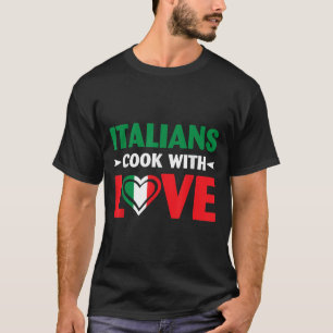 Cook With Love Italian Chef Funny Sayings Quotes T-Shirt