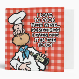 Cook With Wine 3 Ring Binder
