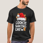 Cookie Baking Crew Family Christmas Gingerbread T-Shirt<br><div class="desc">Cookie Baking Crew Family Christmas Gingerbread Team Funny Shirt</div>