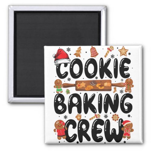 Cookie Baking Crew Family Christmas Gingerbread Te Magnet