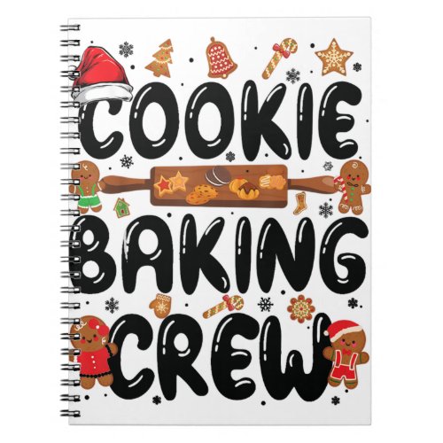 Cookie Baking Crew Family Christmas Gingerbread Te Notebook