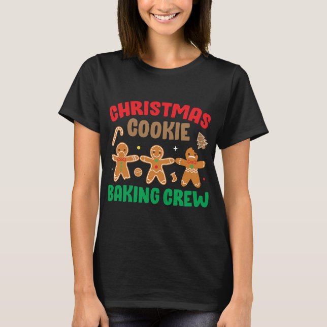 Cookie Baking Crew Funny Cute Matching Family Chri T-Shirt (Front)