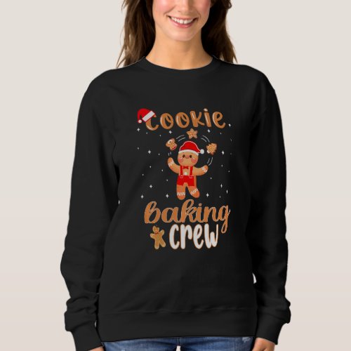 Cookie Baking Crew Gingerbread Christmas Costume P Sweatshirt