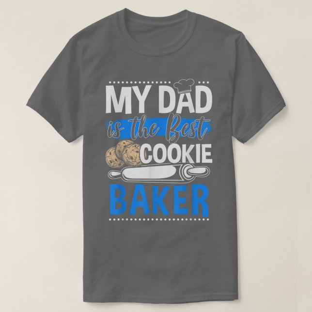 Cookie Baking Outfit Cookie Lover Baker Dad Baking T-Shirt (Design Front)