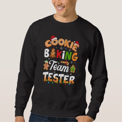 Cookie Baking Team Tester Gingerbread  Christmas P Sweatshirt