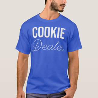 Cookie dealer Funny Sweet Cookies Baker Baking T-Shirt