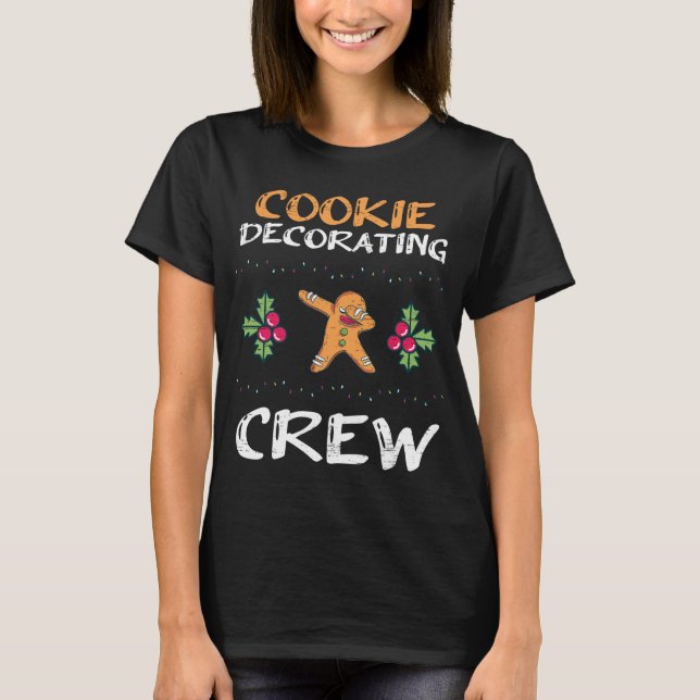 Cookie Decorating Crew Christmas Dabbing Gingerbre T-Shirt (Front)