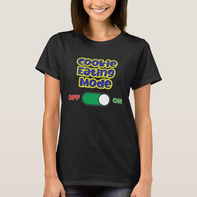 Cookie Eating Mode Merch Women Men Boys Girls T-Shirt (Front)