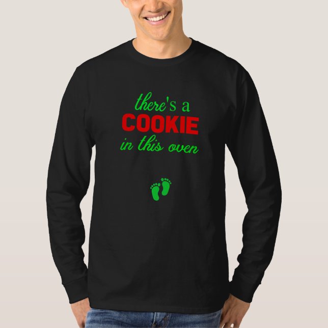 Cookie In This Oven Christmas Pregnancy Announceme T-Shirt (Front)
