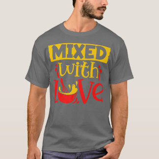 Cookie Mied With Love Pastry Chef Baker Baking Lov T-Shirt