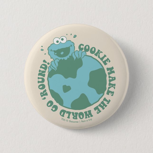 Cookie Monster | Cookies Make the World Go Round Button (Front)