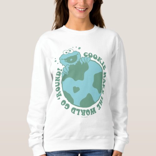 Cookie Monster  Cookies Make the World Go Round Sweatshirt
