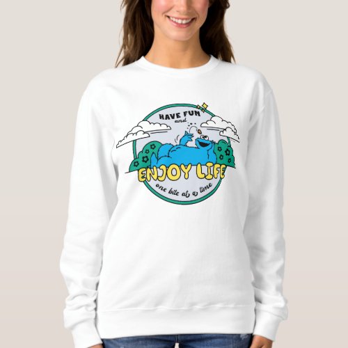 Cookie Monster  Enjoy Life One Bite at a Time Sweatshirt