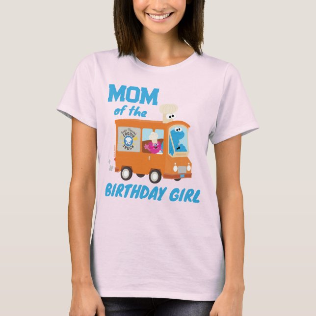 Cookie Monster Food Truck Mom of the Birthday Girl T-Shirt (Front)