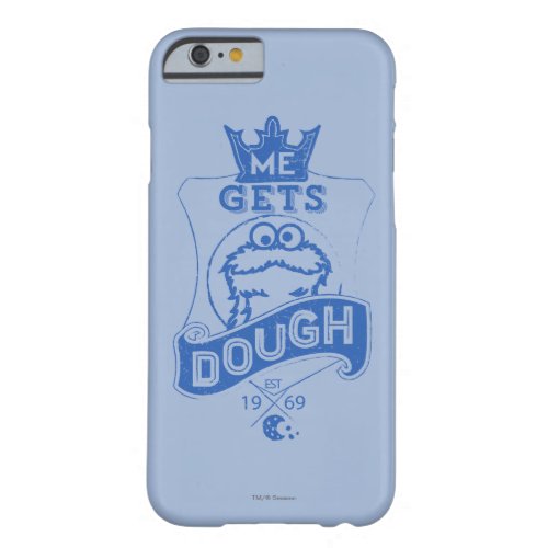 Cookie Monster Me Gets Dough Barely There iPhone 6 Case