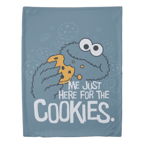 Cookie Monster  Me Just Here for the Cookies Duvet Cover