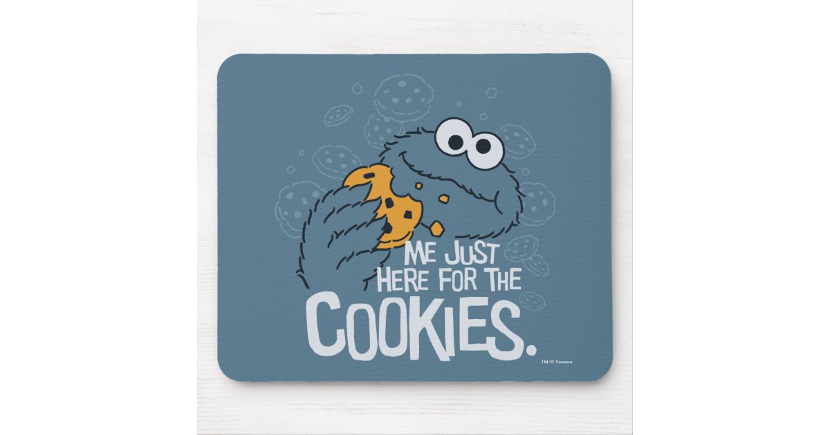 Cookie Monster | Me Just Here for the Cookies Mouse Pad | Zazzle