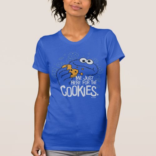 Cookie Monster  Me Just Here for the Cookies T_Shirt