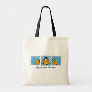 Cookie Monster That's How Me Roll Tote Bag