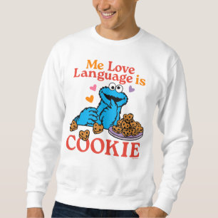 Cookie Monster   Valentine's Day Quote Sweatshirt