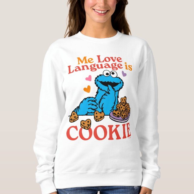 Cookie Monster | Valentine's Day Quote Sweatshirt (Front)