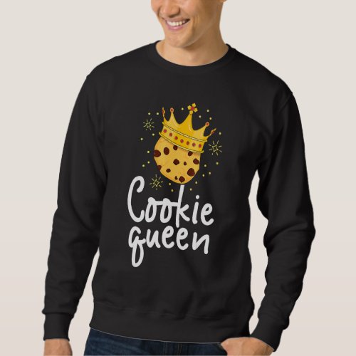 Cookie Queen Cute Chocolate Chip Foodie Baking Lov Sweatshirt