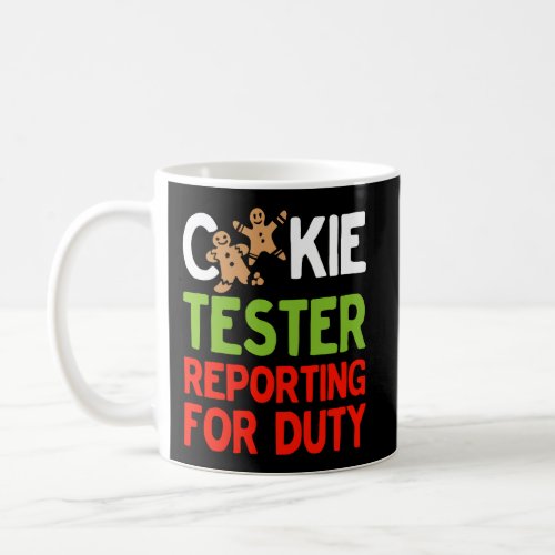 Cookie Tester Reporting For Duty Cute Christmas Gi Coffee Mug