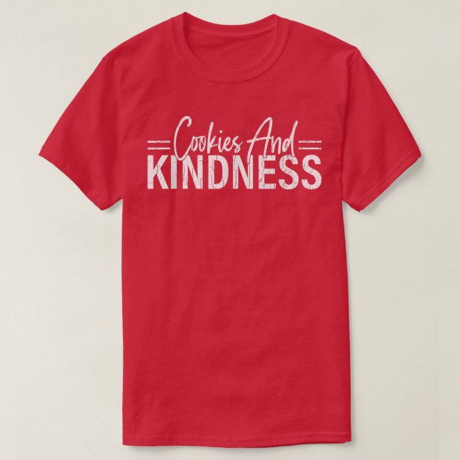 Cookies And Kindness Funny Baker Baking Bake Graph T-Shirt (Design Front)