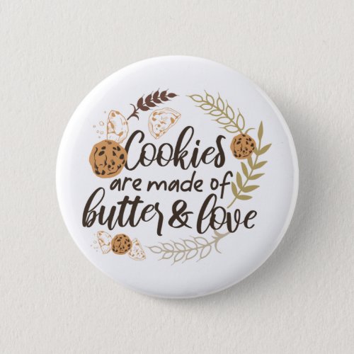 Cookies are made of Butter and Love Button