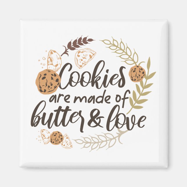 Cookies are made of Butter and Love Magnet (Front)