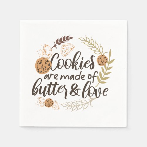 Cookies are made of Butter and Love Napkins