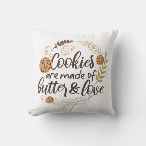 Cookies are made of Butter and Love Throw Pillow