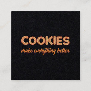 Cookies Everything Better Square Business Card