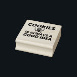 COOKIES IS ALWAYS A GOOD IDEA RUBBER STAMP<br><div class="desc">Cookie,  cookies,  funny,  cute,  food,  baking,  cake,  dessert,  chocolate,  Christmas,  lover,  sweet,  gifts</div>