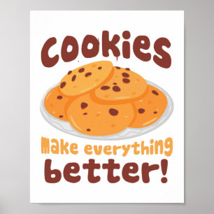 Cookies Make Everything Better Baker Baking Poster