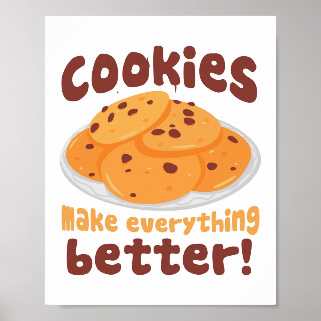 Cookies Make Everything Better Baker Baking Poster (Front)